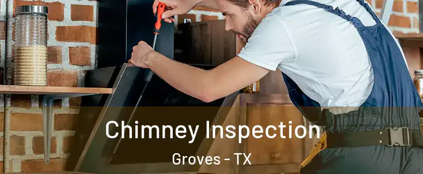  Chimney Inspection Groves - TX