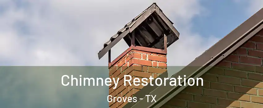  Chimney Restoration Groves - TX