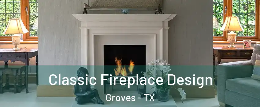  Classic Fireplace Design Groves - TX