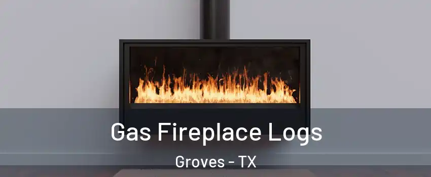 Gas Fireplace Logs Groves - TX