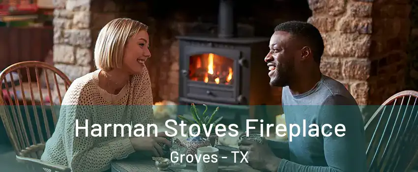  Harman Stoves Fireplace Groves - TX