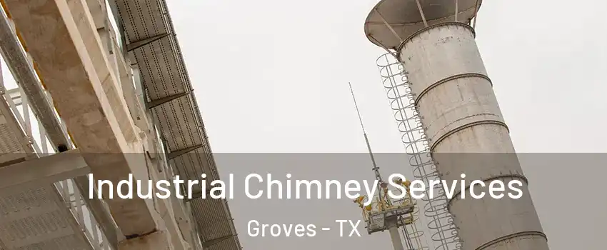 Industrial Chimney Services Groves - TX
