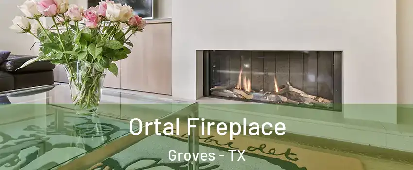 Ortal Fireplace Groves - TX