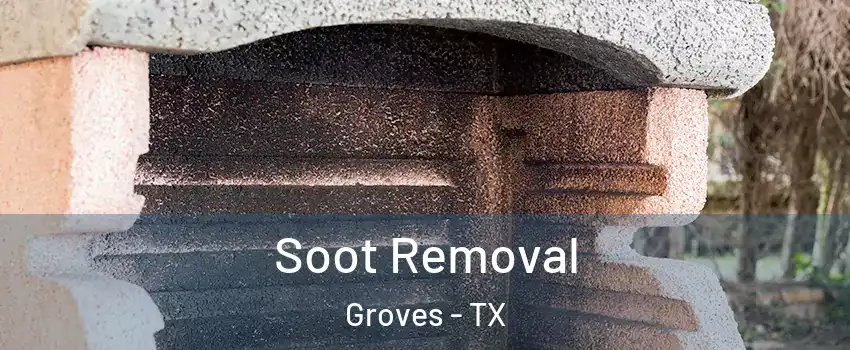  Soot Removal Groves - TX
